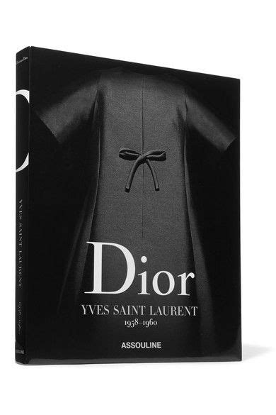 dior yves saint laurent assouline|Dior by Yves Saint Laurent book by Laurence Benaïm.